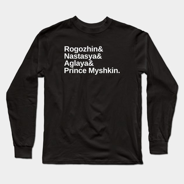 Fyodor Dostoevsky Russian Literature The Idiot Character List Long Sleeve T-Shirt by KierkegaardDesignStudio